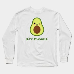 Let's Avocuddle! Long Sleeve T-Shirt